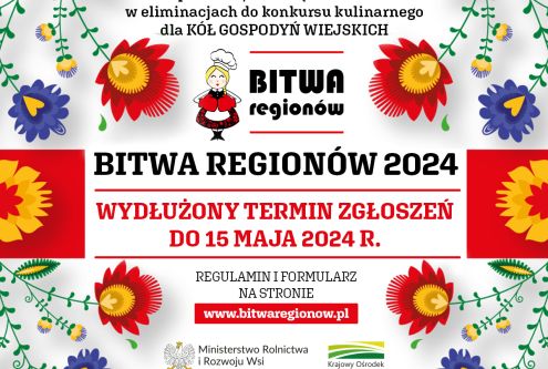 Organizator konkursu informuje, że termin składania zgłoszeń
do „Bitwy Regionów 2024" został wyd...